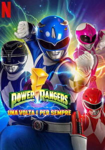 Power Rangers - Una volta e per sempre streaming